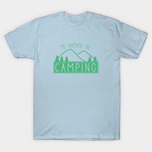 Funny I'd Rather Be Camping Shirt for Campers T-Shirt